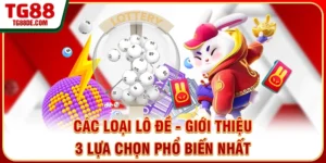 Các Loại Lô Đề - Giới Thiệu 3 Lựa Chọn Phổ Biến Nhất