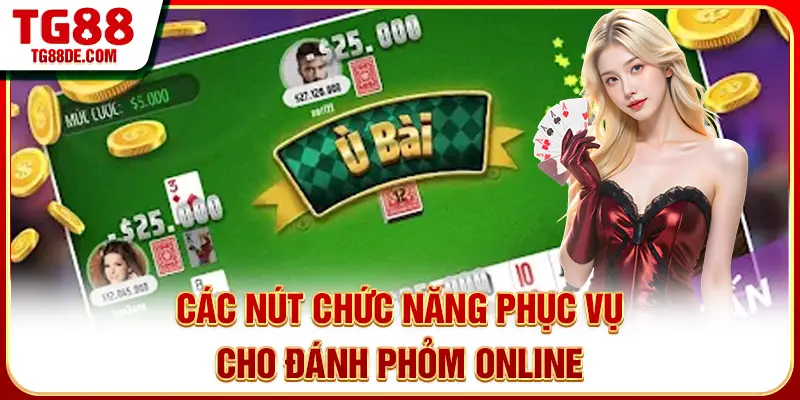 Các nút chức năng phục vụ cho đánh phỏm online