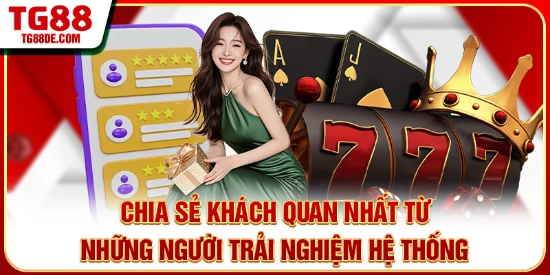 Chia sẻ khách quan nhất từ những người trải nghiệm hệ thống