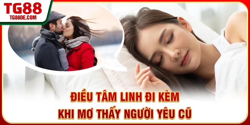 Điều tâm linh đi kèm khi mơ thấy người yêu cũ