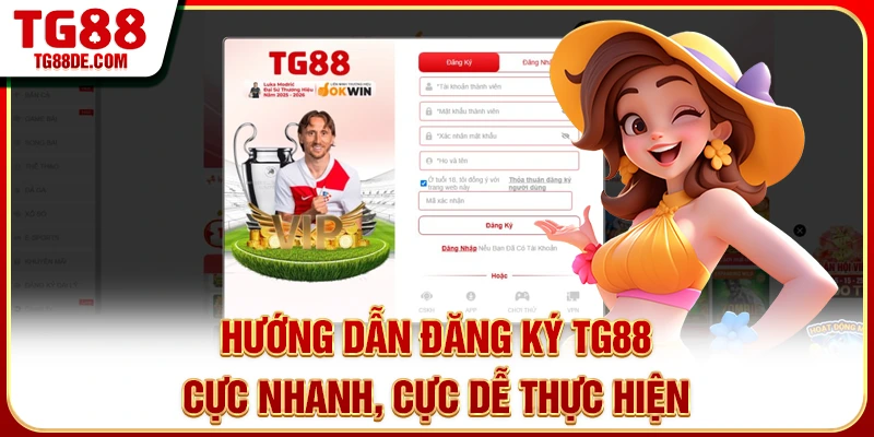 Hướng Dẫn Đăng Ký TG88 Cực Nhanh, Cực Dễ Thực Hiện