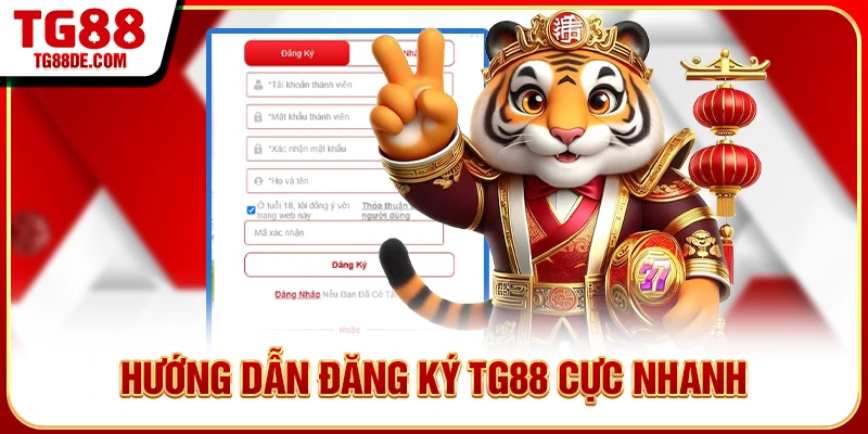 Hướng dẫn đăng ký TG88 cực nhanh