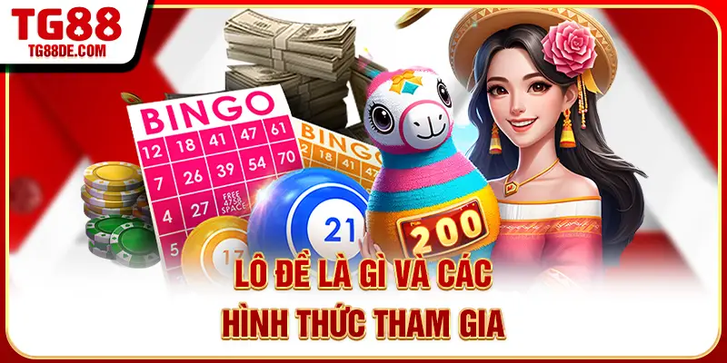 Lô đề là gì và các hình thức tham gia