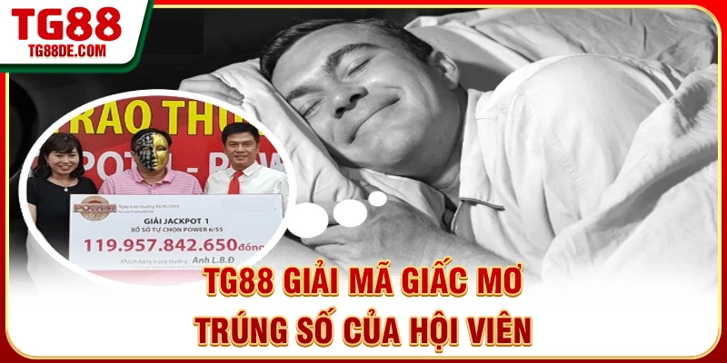 TG88 giải mã giấc mơ trúng số của hội viên