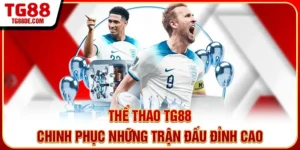 Thể Thao TG88 - Chinh Phục Những Trận Đấu Đỉnh Cao