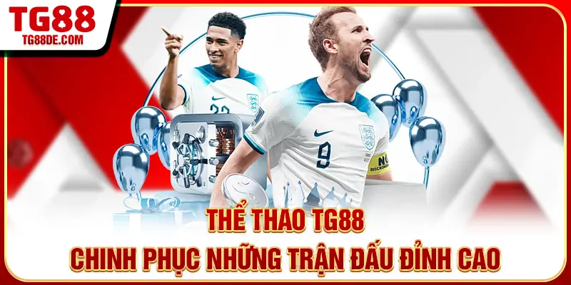 Thể Thao TG88 - Chinh Phục Những Trận Đấu Đỉnh Cao